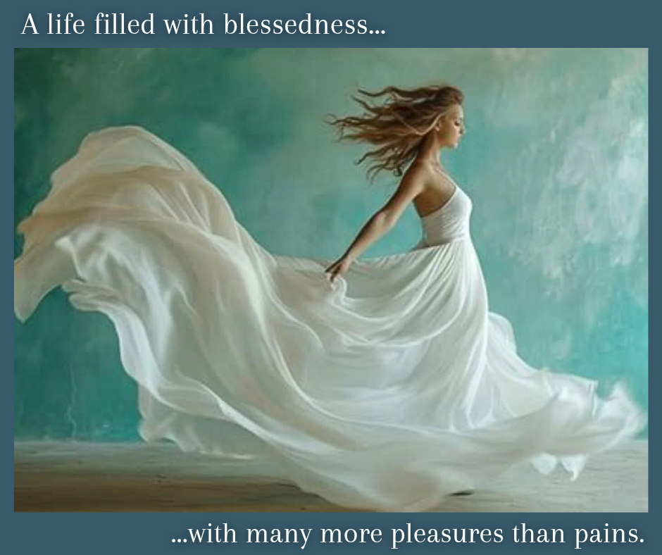 Many more pleasures than pains