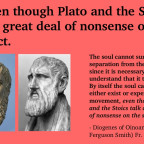 Even Though Plato And The Stoics Talk A Great Deal Of Nonsense About The Subject