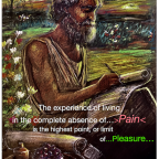 The Experience of living in the Complete Absence of Pain is the Highest Point or Limit...of Pleasure...