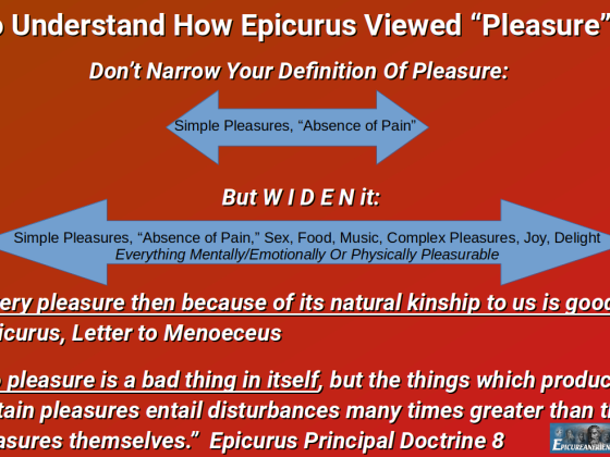 To Understand How Epicurus Viewed Pleasure, Don't Narrow Your Definition But Widen It