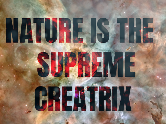 Nature is the Supreme Creatrix II