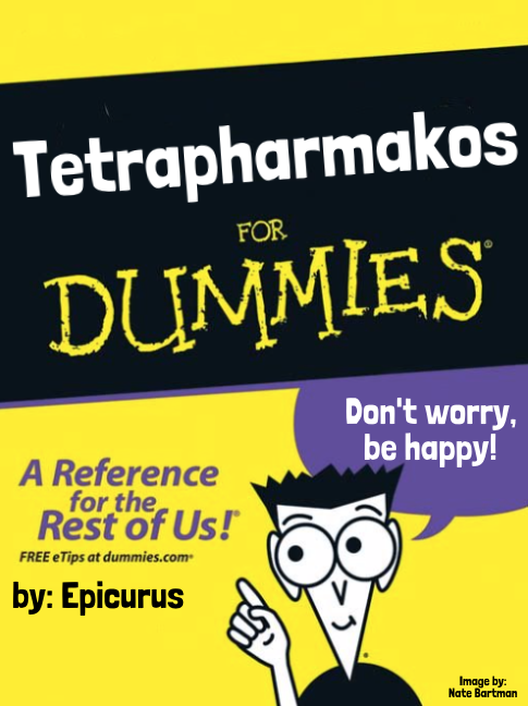 Tetrapharmakos for Dummies!