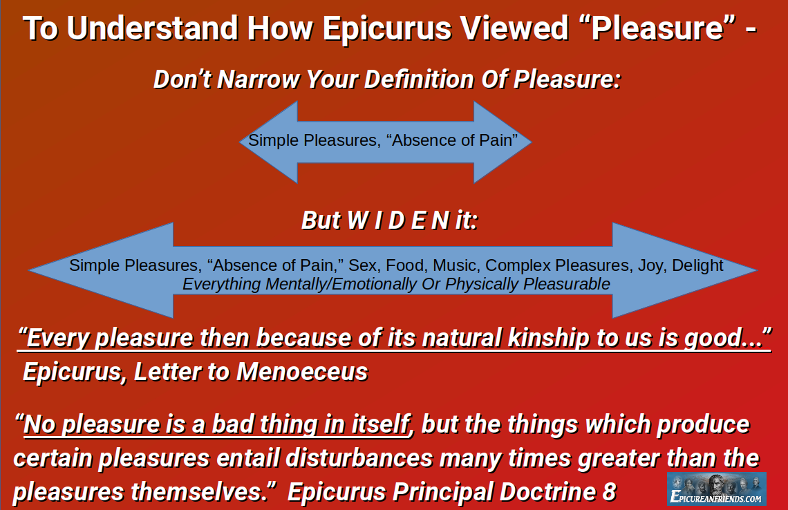 To Understand How Epicurus Viewed Pleasure, Don't Narrow Your Definition But Widen It