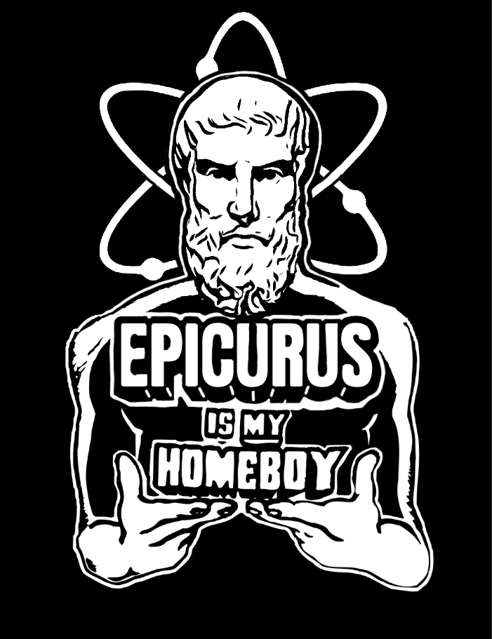 Epicurus Is My Homeboy