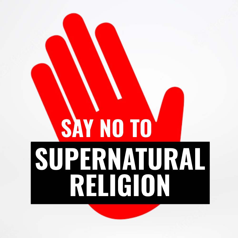 Say No To Supernatural Religion