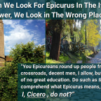 When We Look For Epicurus In The Ivory Tower, We Look In The Wrong Place