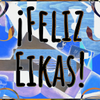 ¡Feliz Eikas!